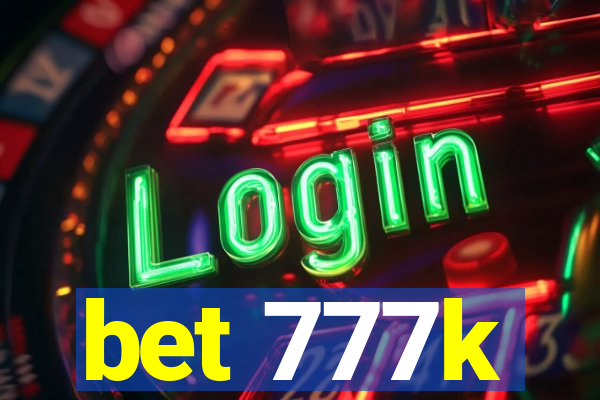 bet 777k